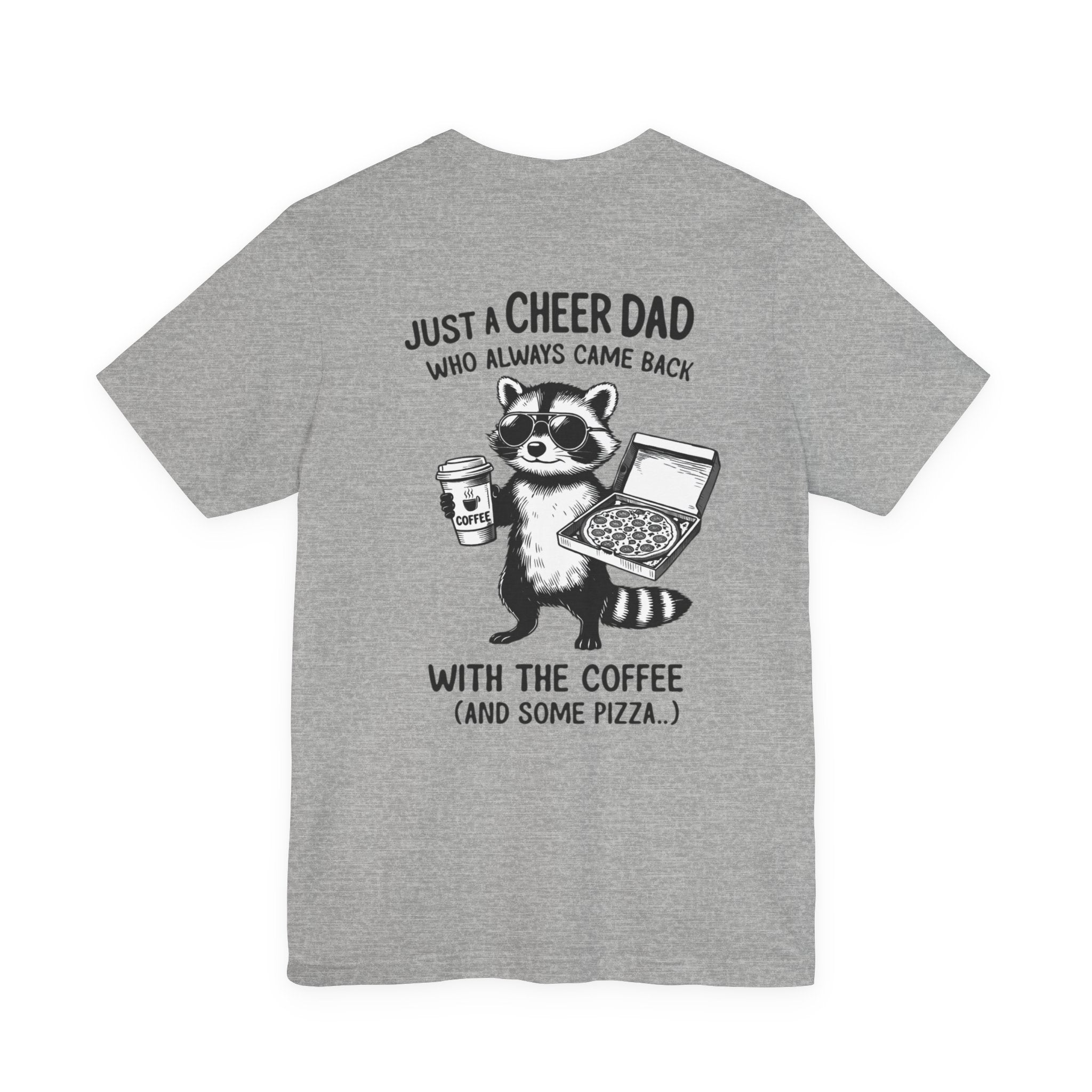 Just a Cheer Dad Who Always Came Back with the Coffee (and Some Pizza)' Funny Raccoon Tee
