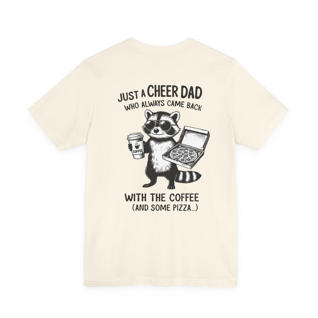 Just a Cheer Dad Who Always Came Back with the Coffee (and Some Pizza)' Funny Raccoon Tee