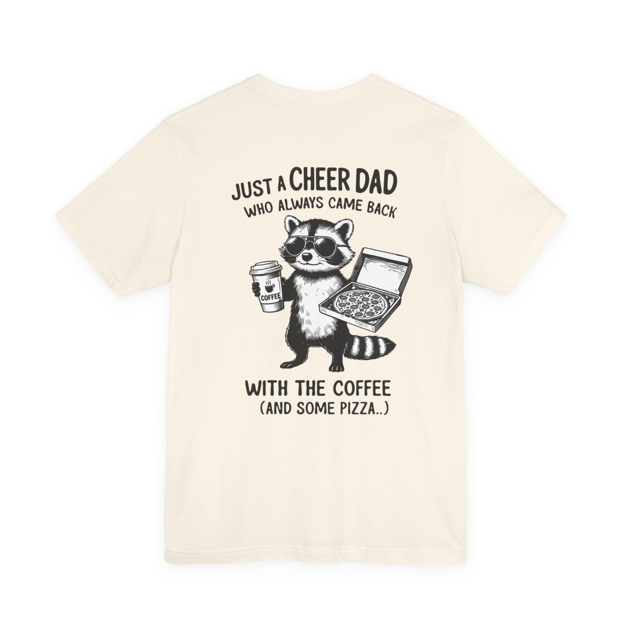 Just a Cheer Dad Who Always Came Back with the Coffee (and Some Pizza)' Funny Raccoon Tee