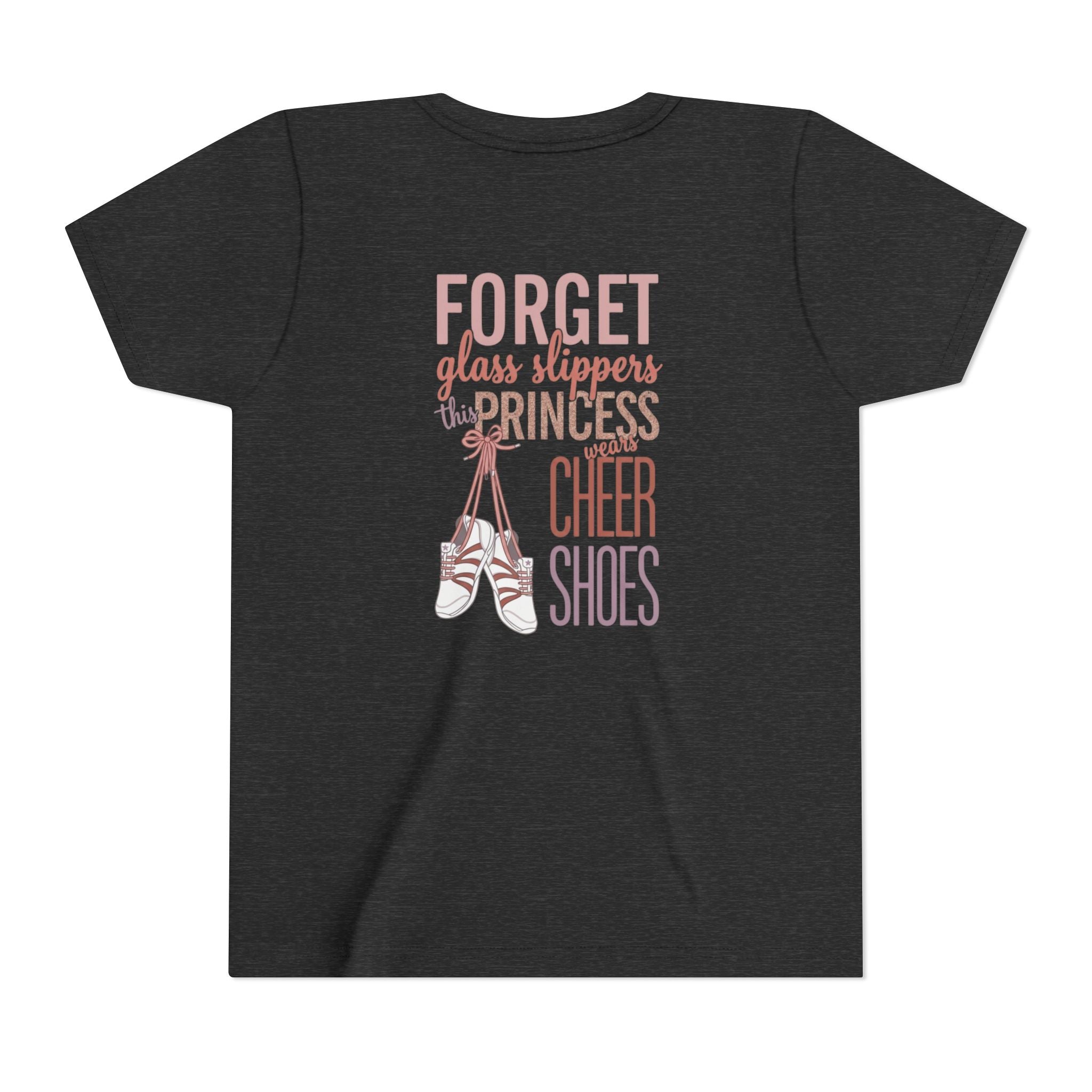 “Forget Glass Slippers, this Princess wears cheer shoes”T‑Shirt