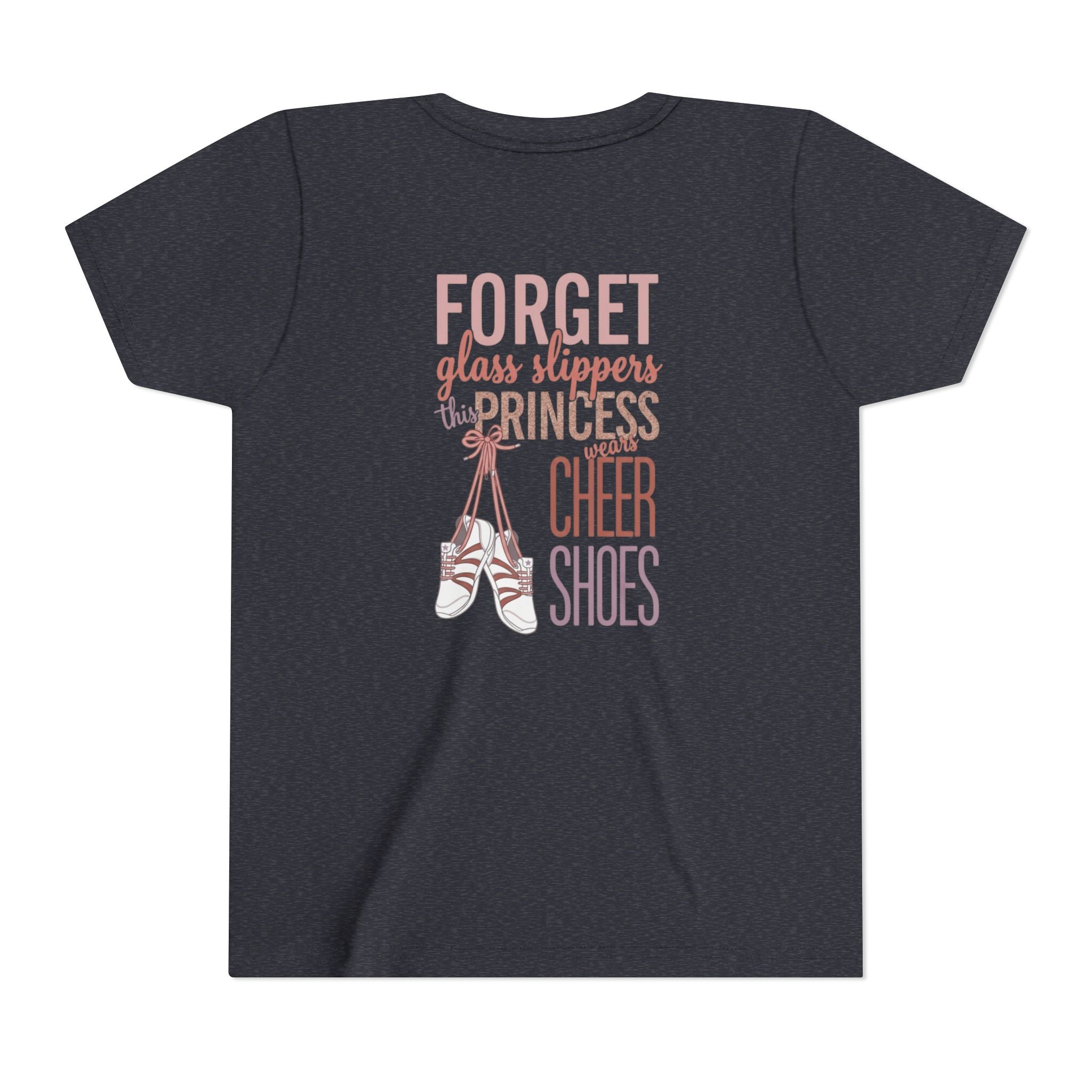 “Forget Glass Slippers, this Princess wears cheer shoes”T‑Shirt